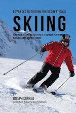 Advanced Nutrition for Recreational Skiing