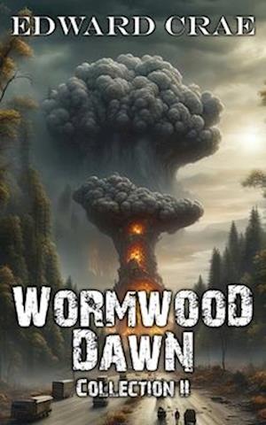 Wormwood Dawn: Collection II