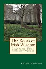 The Roots of Irish Wisdom