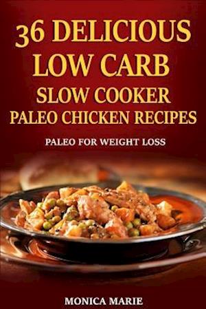 36 Delicious Low Carb Slow Cooker Paleo Chicken Recipes