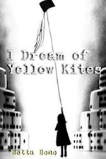 I Dream of Yellow Kites