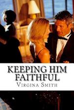 Keeping Him Faithful