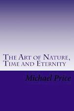 The Art of Nature, Time and Eternity