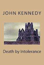 Death by Intolerance