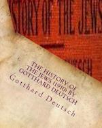 The History of the Jews (1910) by Gotthard Deutsch