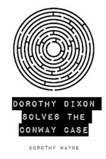 Dorothy Dixon Solves the Conway Case