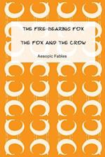 The Fire-Bearing Fox & the Fox and the Crow