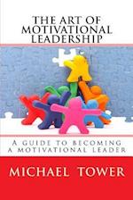 The Art of Motivational Leadership