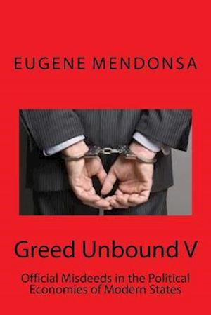 Greed Unbound V
