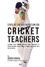 State-Of-The-Art Nutrition for Cricket Teachers