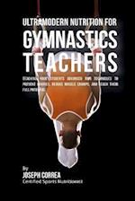 Ultramodern Nutrition for Gymnastics Teachers