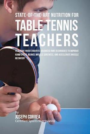 State-Of-The-Art Nutrition for Table Tennis Teachers
