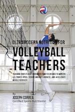 Ultramodern Nutrition for Volleyball Teachers
