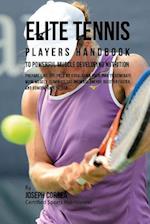 Elite Tennis Players Handbook to Powerful Muscle Developing Nutrition