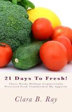 21 Days to Fresh!