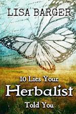 10 Lies Your Herbalist Told You