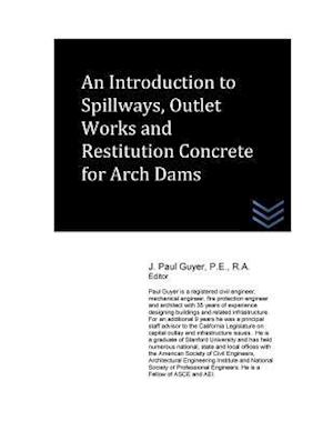 An Introduction to Spillways, Outlet Works and Restitution Concrete for Arch Dam