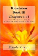 Revelation Book III: Chapters 6-11: Volume 11 of Heavenly Citizens in Earthly Shoes, An Exposition of the Scriptures for Disciples and Young Christian