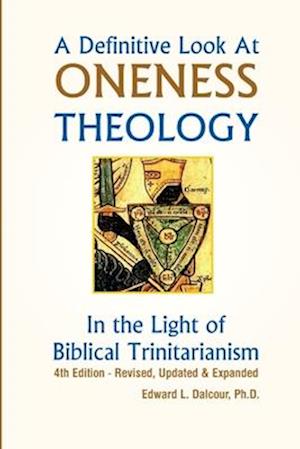 A Definitive Look at Oneness Theology