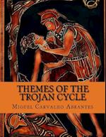 Themes of the Trojan Cycle