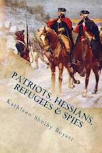 Patriots, Hessians, Refugees & Spies