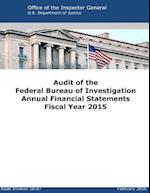 Audit of the Federal Bureau of Investigation Annual Financial Statements Fiscal Year 2015