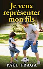 Je Veux Représenter Mon Fils