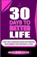 30 Days to Better Life (a Self-Help Coaching Guide)