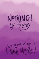 Nothing, by Nobody