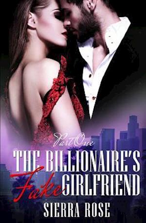 The Billionaire's Fake Girlfriend - Part 1