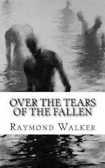 Over the Tears of the Fallen