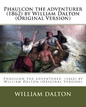 Phaulcon the adventurer (1862) by William Dalton (Original Version)