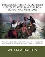 Phaulcon the Adventurer (1862) by William Dalton (Original Version)