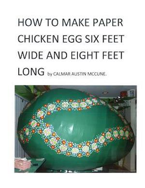 How to Make a Paper Chicken Egg Six Feet Wide and Eight Feet Long