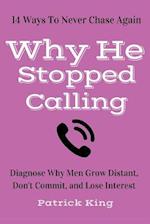 Why He Stopped Calling