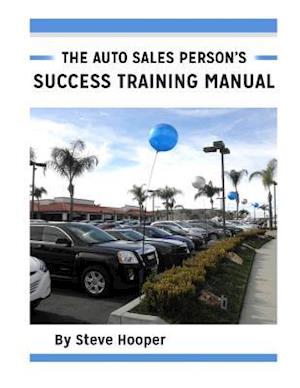 The Auto Sales Person's Success Training Manual