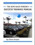The Auto Sales Person's Success Training Manual