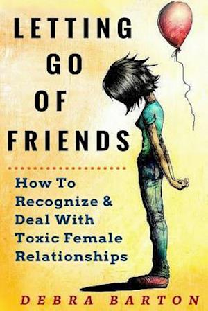 Letting Go Of Friends