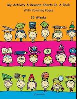 My Activity & Reward Charts in a Book with Coloring Pages (15 Weeks)