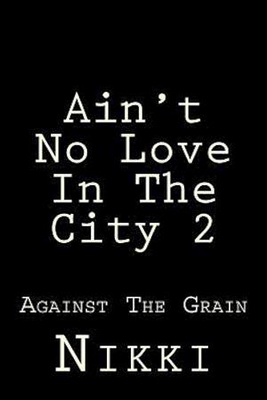 Ain't No Love in the City 2