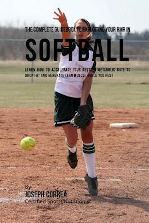 The Complete Guidebook to Exploiting Your Rmr in Softball