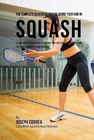 The Complete Guidebook to Exploiting Your Rmr in Squash
