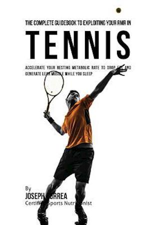 The Complete Guidebook to Exploiting Your Rmr in Tennis