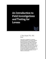 An Introduction to Field Investigations and Testing for Levees