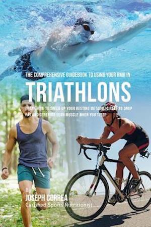 The Comprehensive Guidebook to Using Your Rmr in Triathlons