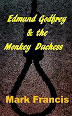Edmund Godfrey & the Monkey Duchess (Book 3)