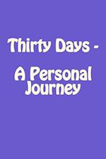Thirty Days - A Personal Journey