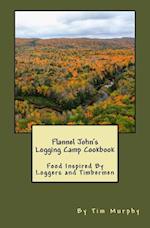 Flannel John's Logging Camp Cookbook