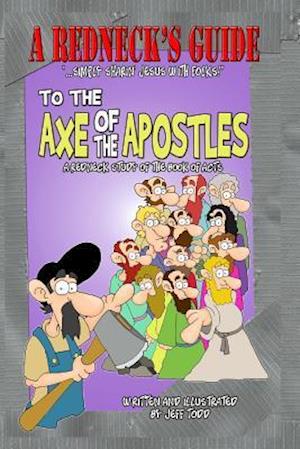 A Redneck's Guide to the Axe of the Apostles