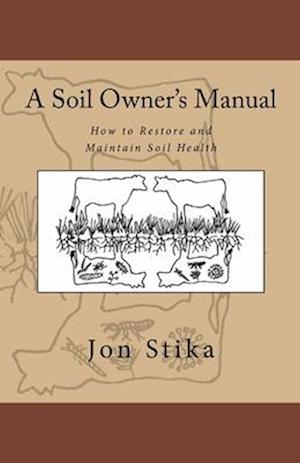 A Soil Owner's Manual